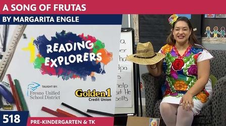 Video thumbnail: Reading Explorers PK-TK-518: A Song of Frutas by Margarita Engle