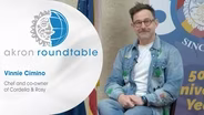 Akron Roundtable — Vinnie Cimino, Chef and co-owner of Cordelia & Rosy
