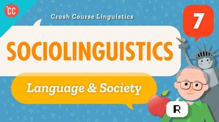 Video thumbnail: Crash Course Linguistics Sociolinguistics