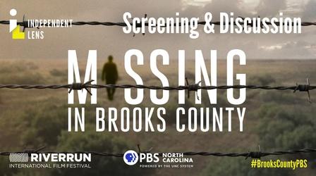 Video thumbnail: PBS North Carolina Specials Discussion | Independent Lens: Missing in Brooks County
