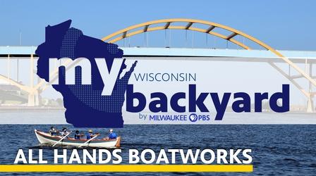 Video thumbnail: My Wisconsin Backyard All Hands Boatworks