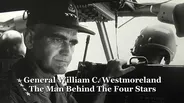 William Westmoreland: The Man Behind The Four Stars