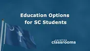 Carolina Classrooms: School Choices