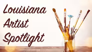 Louisiana Artist Spotlight