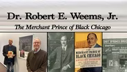 Dr. Robert E. Weems, Jr. "The Merchant Prince of Black Chicago"
