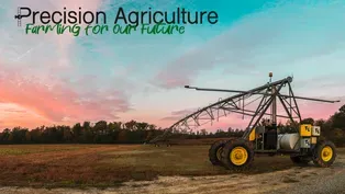 Precision Agriculture: Farming For Our Future