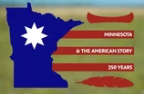 Minnesota & The American Story: 250 Years