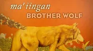 Ma'iingan: Brother Wolf