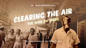 Trailer | Clearing the Air: The War on Smog: asset-mezzanine-16x9