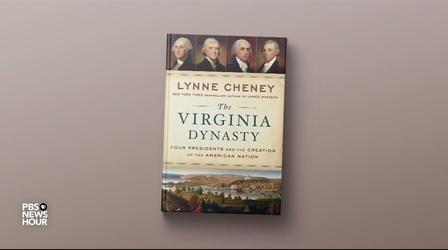 Video thumbnail: PBS NewsHour Lynne Cheney on U.S. presidents of 'The Virginia Dynasty'