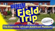 The Evansville African American Museum - WNIN Field Trip