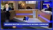 Arkansas Week: Arkansas Reaction To Democratic National Convention