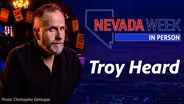Nevada Week In Person | 	Troy Heard