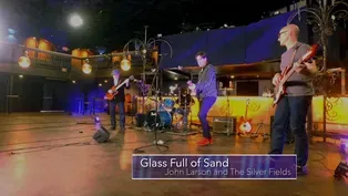 John Larson and The Silver Fields - "Glass Full of Sand"