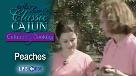 Video thumbnail: Ms. Lucy's Classic Cajun Culture and Cooking Peaches