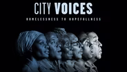 City Voices: Homelessness to Hopefulness (Director's Cut)