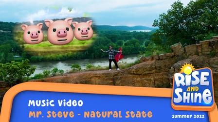 Video thumbnail: Rise and Shine Mr. Steve - Natural State