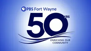 50th Anniversary Kick-off Show - PBS Fort Wayne