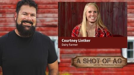 Video thumbnail: A Shot of AG S03 E14: Courtney Lintker | Dairy Farming