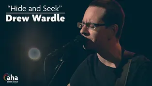 AHA! 629 | Drew Wardle "Hide and Seek"