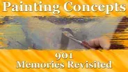 Painting Concepts 901: Memories Revisited