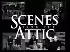 Scenes from the Attic