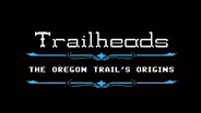 Trailheads: The Oregon Trail’s Origins