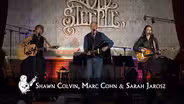 Shawn Colvin, Marc Cohn, and Sarah Jarosz