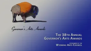 The 38th Annual Wyoming Governor's Arts Awards