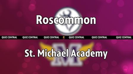 Video thumbnail: Quiz Central Roscommon vs. St. Michael Academy