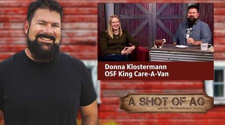Video thumbnail: A Shot of AG S02 E29: Donna Klostermann | OSF King Care-A-Van