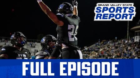 Video thumbnail: Grand Valley State Sports Report GVSSR - 10/24/22 - Full Episode