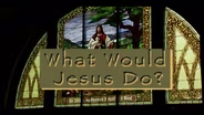 Beyond Theology: What Would Jesus Do?