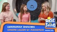 Singing Lesson with Mackenzie Spotlight