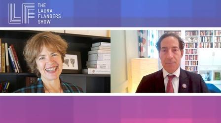 Video thumbnail: The Laura Flanders Show Congressman Jamie Raskin On January 6th: After a Failed Coup