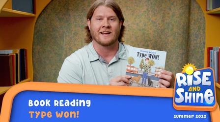 Video thumbnail: Rise and Shine Read a Book - Type WON!