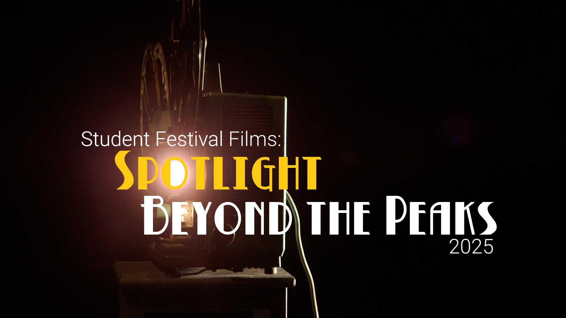 Beyond the Peaks Student Film Festival 2025