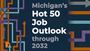 Michigan’s Hot 50 Jobs through 2032 shows demand for STEM
