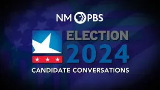 Election ‘24 NM Candidate Conversations