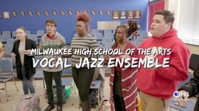 Video thumbnail: PBS Wisconsin Music & Arts Milwaukee High School of the Arts Vocal Jazz Ensemble
