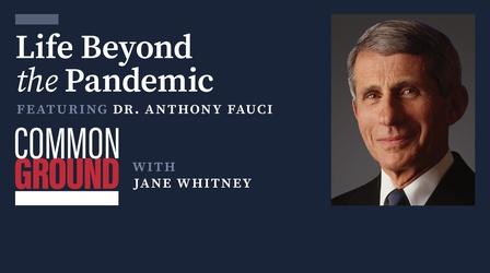Video thumbnail: Common Ground with Jane Whitney Life Beyond the Pandemic
