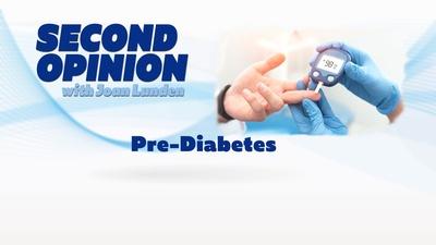 Second Opinion with Joan Lunden | Pre-diabetes                                                                                                                                                                                                                                                                                                                                                                                                                                                                      