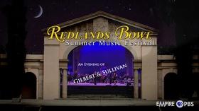 Video thumbnail: Redlands Bowl Summer Music Festival Evening with Gilbert and Sullivan