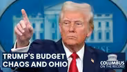 Trump’s Budget Chaos and Ohio