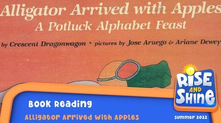 Video thumbnail: Rise and Shine Read a Book - Alligator Arrived with Apples