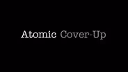 ATOMIC COVER-UP