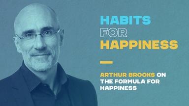 Arthur Brooks on the Formula for Happiness