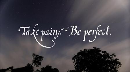 Video thumbnail: KLRU Presents Take pains. Be perfect.