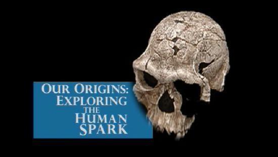 Our Origins: Exploring The Human Spark