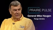 Prairie Pulse 1832: General Mike Haugen and Bennett Brien